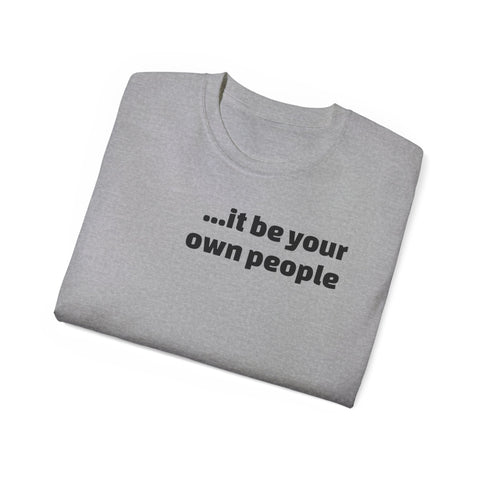 Your own people