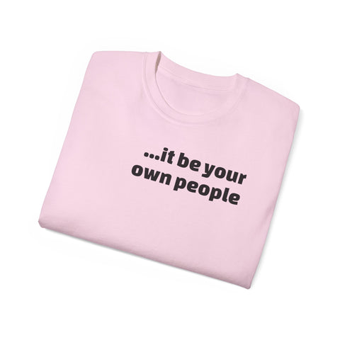 Your own people