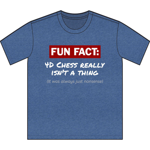 Fun Fact 4D Chess Unisex Sueded T-Shirt