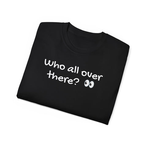 Who all over there?