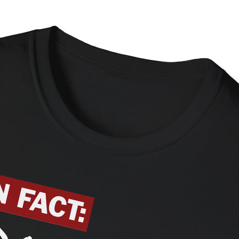 Unisex T-Shirt: Fun Fact I Don't Care | Casual Wear,