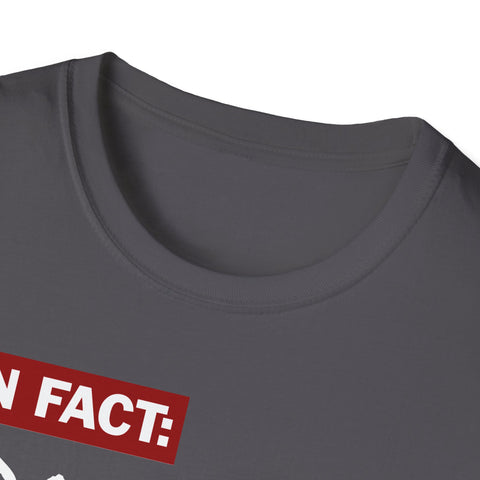Unisex T-Shirt: Fun Fact I Don't Care | Casual Wear,