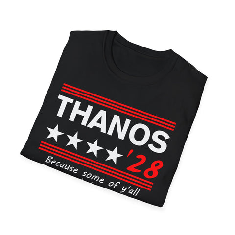Thanos 2028 Unisex T-Shirt, (Cuz some of y'all got to go)
